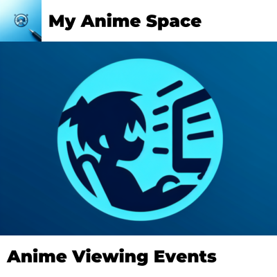 Anime Viewing Events